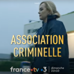 France 3 lance ce 18 février sa nouvelle série : "Association criminelle"