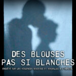 "Des blouses pas si blanches" : documentaire sur les violences sexistes et sexuelles dans les hôpitaux le 5 mai 2024 sur M6