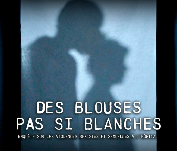 "Des blouses pas si blanches" : documentaire sur les violences sexistes et sexuelles dans les hôpitaux le 5 mai 2024 sur M6