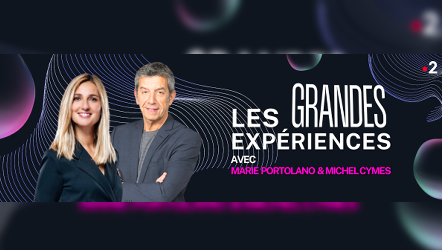 "Les grandes expériences" avec Michel Cymes et Marie Portolano bientôt sur France 2