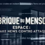 La fabrique du mensonge "Espace : les fake-news contre-attaquent" le 16 juin sur France 5