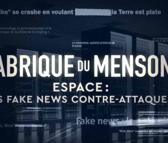 La fabrique du mensonge "Espace : les fake-news contre-attaquent" le 16 juin sur France 5