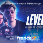 Level Up : la série documentaire de France TV Slash le 11 juin sur France 2