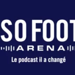 Lancement de So Foot Arena : la nouvelle plateforme de podcasts sur le foot